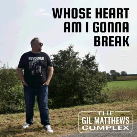 Whose Heart Am I Gonna Break by The Gil Matthews Complex single packshot