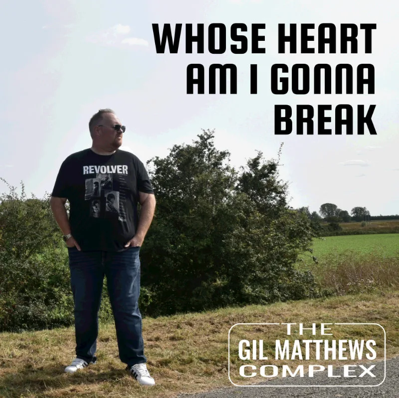 Whose Heart Am I Gonna Break by The Gil Matthews Complex single packshot